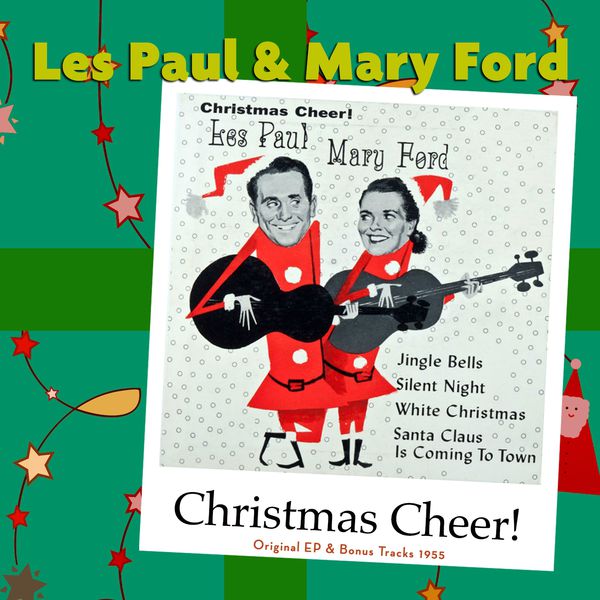 Les Paul & Mary Ford - Christmas Cheer! (Original Ep & Bonus Singles 1957) Les Paul & Mary Ford - Christmas Cheer! (Original Ep & Bonus Singles 1957)