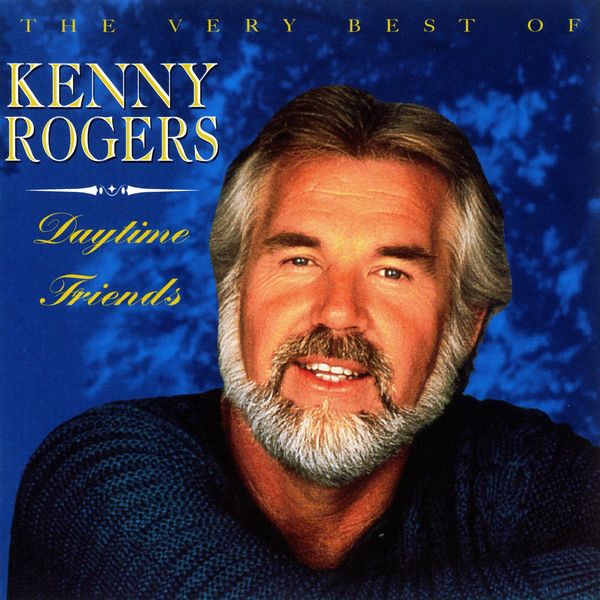 Kenny Rogers - Daytime Friends: The Very Best Of Kenny Rogers Kenny Rogers - Daytime Friends: The Very Best Of Kenny Rogers