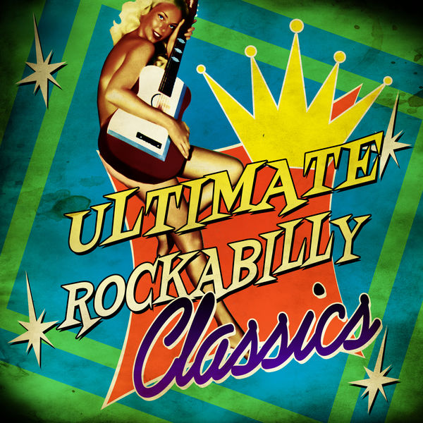 Various Artists - Ultimate Rockabilly Classics Various Artists - Ultimate Rockabilly Classics