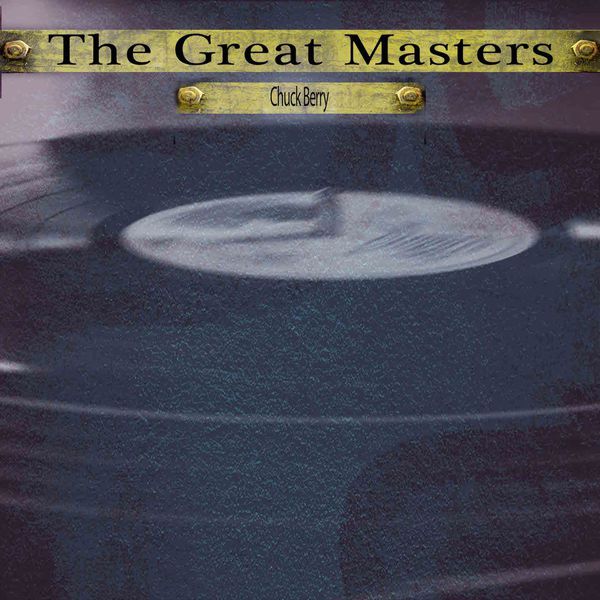 Chuck Berry - The Great Masters Chuck Berry - The Great Masters