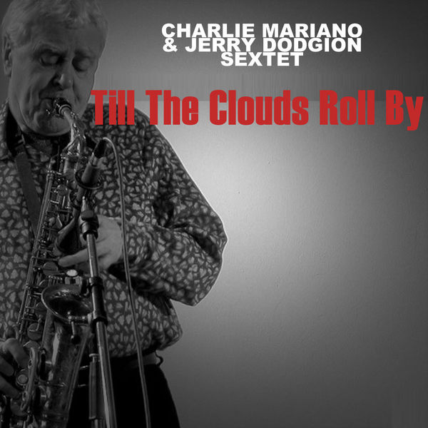 Charlie Mariano - Till The Clouds Roll By Charlie Mariano - Till The Clouds Roll By