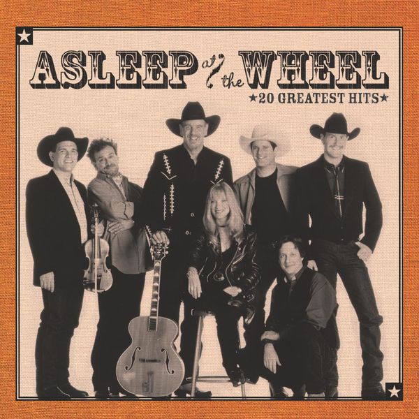 Asleep At The Wheel|20 Greatest Hits (Remastered) Asleep At The Wheel|20 Greatest Hits (Remastered)