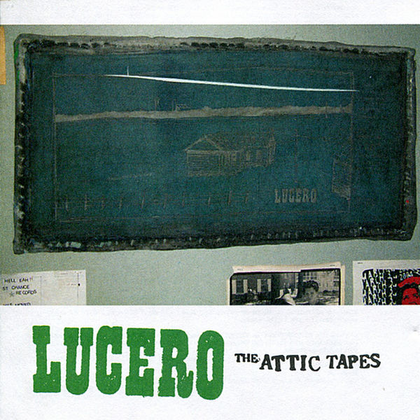 Lucero - The Attic Tapes Lucero - The Attic Tapes