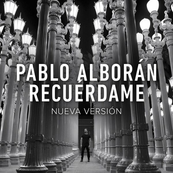 Pablo Alboran|Recuérdame (Nueva Versión) Pablo Alboran|Recuérdame (Nueva Versión)