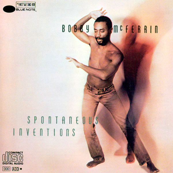 Bobby McFerrin|Spontaneous Inventions Bobby McFerrin|Spontaneous Inventions
