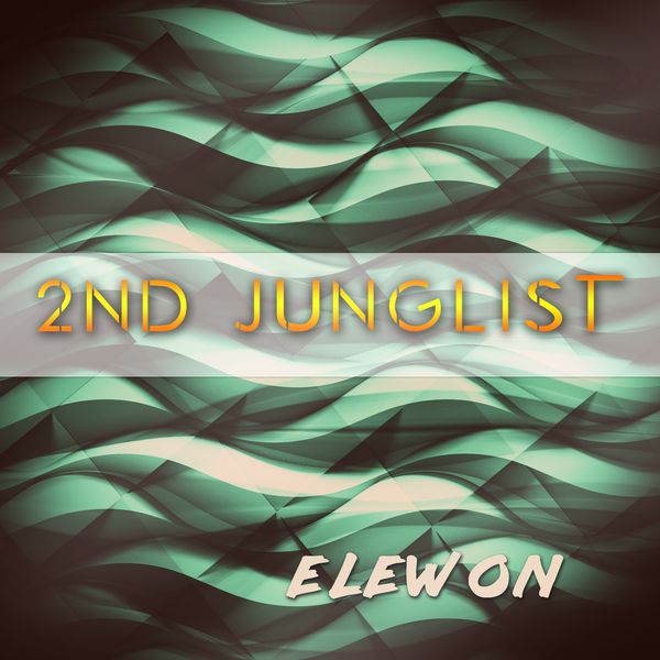 2nd Junglist|Elewon 2nd Junglist|Elewon