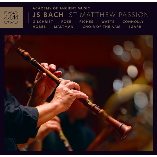 Academy of Ancient Music Choir - J.S. Bach: St. Matthew Passion, BWV 244 Academy of Ancient Music Choir - J.S. Bach: St. Matthew Passion, BWV 244