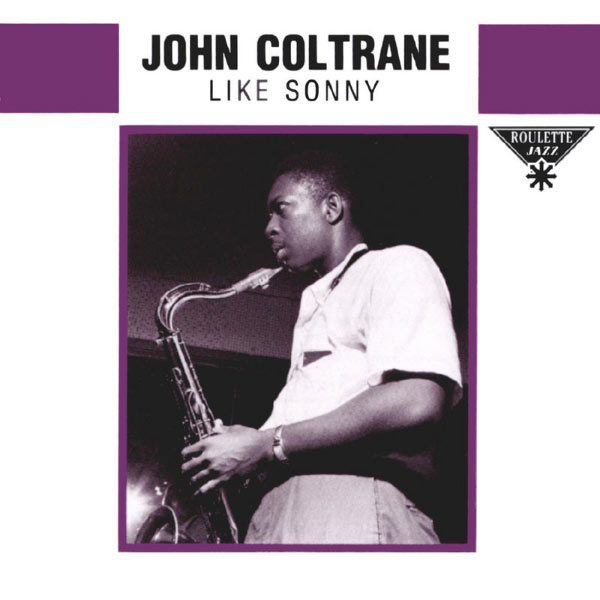 John Coltrane - Like Sonny John Coltrane - Like Sonny