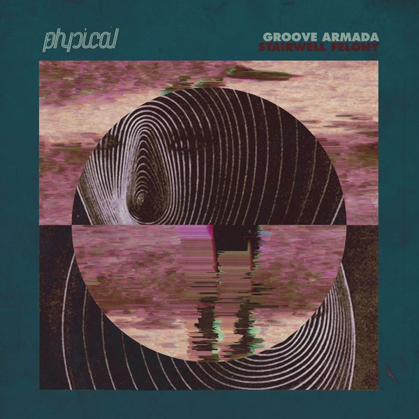 Groove Armada - Stairwell Felonies Groove Armada - Stairwell Felonies