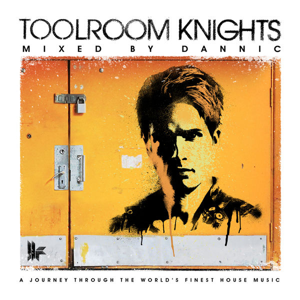 Dannic|Toolroom Knights Mixed By Dannic Dannic|Toolroom Knights Mixed By Dannic