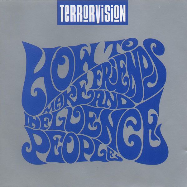 Terrorvision|How To Make Friends And Influence People Terrorvision|How To Make Friends And Influence People