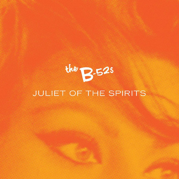 The B-52's|Juliet Of The Spirits Remixes (Remix) The B-52's|Juliet Of The Spirits Remixes (Remix)