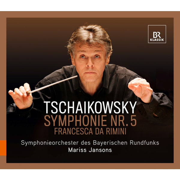Mariss Jansons - Piotr Ilyitch Tchaïkovski : Symphonie n°5 - Francesca da Rimini Mariss Jansons - Piotr Ilyitch Tchaïkovski : Symphonie n°5 - Francesca da Rimini