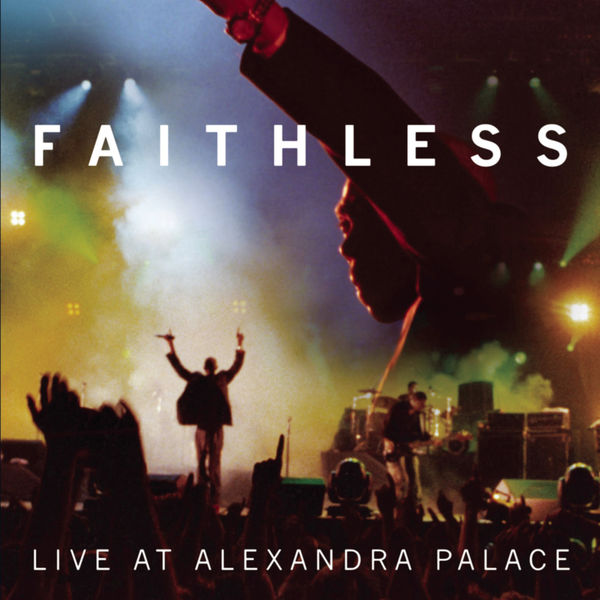 Faithless - Live At Alexandra Palace Faithless - Live At Alexandra Palace
