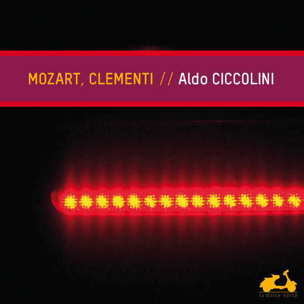Aldo Ciccolini|Mozart - Clementi : Piano Sonatas & Fantasy Aldo Ciccolini|Mozart - Clementi : Piano Sonatas & Fantasy