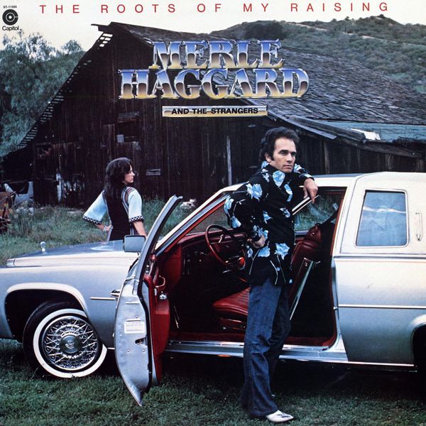 Merle Haggard|The Roots Of My Raising