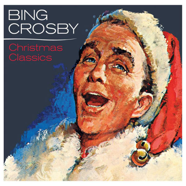 Bing Crosby|Bing Crosby - Christmas Classics