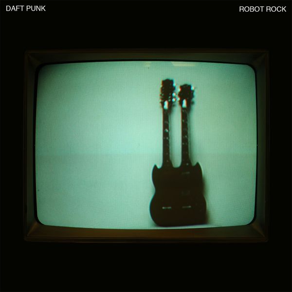 Daft Punk|Robot Rock  (Edit)