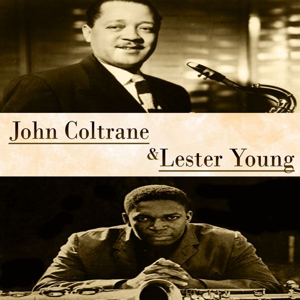 Lester Young|John Coltrane & Lester Young