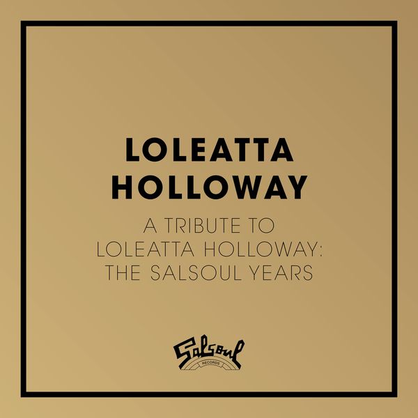 Loleatta Holloway|A Tribute To Loleatta Holloway: The Salsoul Years