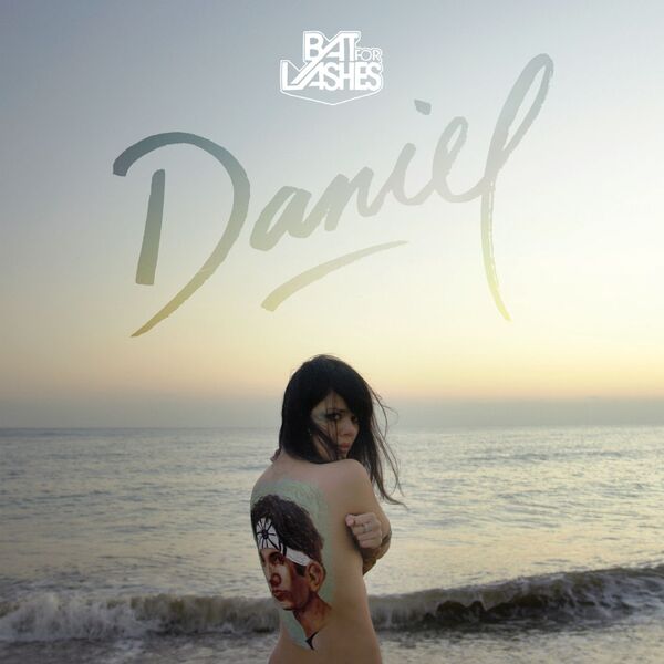 Bat For Lashes - Daniel Bat For Lashes - Daniel