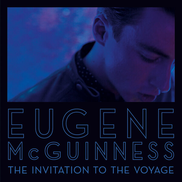 Eugene McGuinness|The Invitation To The Voyage (Eugene McGuinness) Eugene McGuinness|The Invitation To The Voyage (Eugene McGuinness)