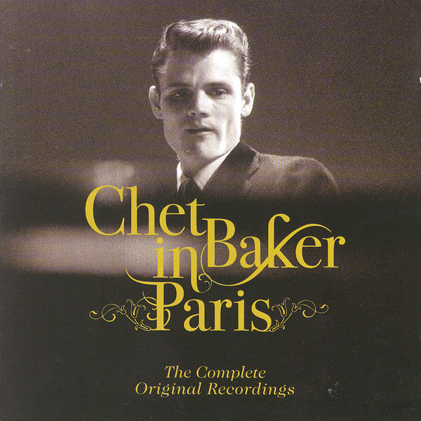 Chet Baker|Chet Baker In Paris - The Complete Original Recordings