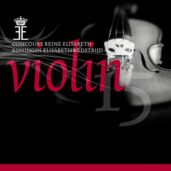 Lim Ji Young, Aleksey Semenenko, William Hagen - Queen Elisabeth Competition: Violin 2015, Vol. 3 Lim Ji Young, Aleksey Semenenko, William Hagen - Queen Elisabeth Competition: Violin 2015, Vol. 3