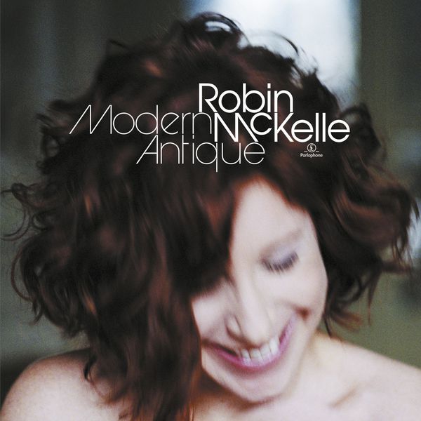 Robin McKelle - Modern Antique Robin McKelle - Modern Antique