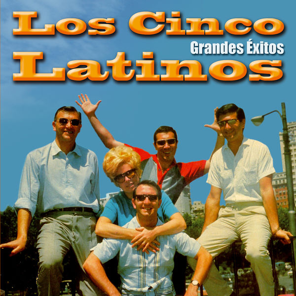 Grandes Exitos, Los Cinco Latinos Qobuz Grandes Exitos, Los Cinco Latinos Qobuz