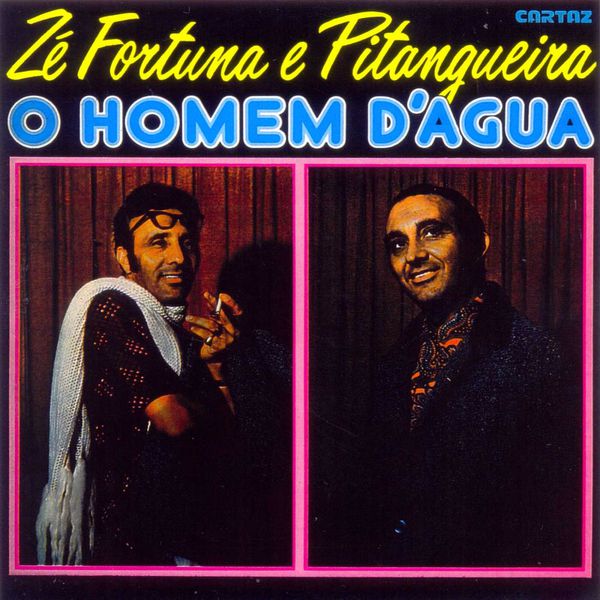 Ze Fortuna e Pitangueira - O Homem D'Água Ze Fortuna e Pitangueira - O Homem D'Água