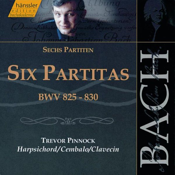 Trevor Pinnock - BACH, J.S.: 6 Partitas, BWV 825-830 Trevor Pinnock - BACH, J.S.: 6 Partitas, BWV 825-830