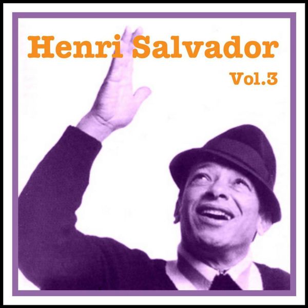Henri Salvador - Henri Salvador Vol. 3 Henri Salvador - Henri Salvador Vol. 3