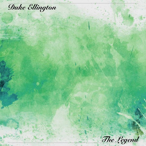 Duke Ellington - The Legend Duke Ellington - The Legend