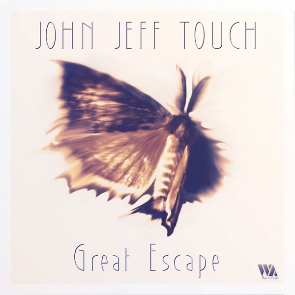 John Jeff Touch - Great Escape John Jeff Touch - Great Escape