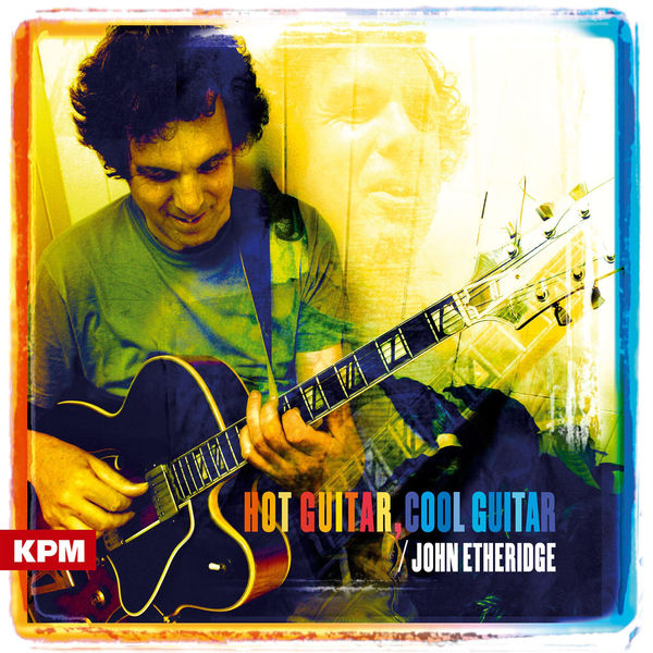 John Etheridge - Hot Guitar, Cool Guitar John Etheridge - Hot Guitar, Cool Guitar