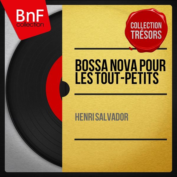 Henri Salvador - Bossa nova pour les tout-petits (Mono version) Henri Salvador - Bossa nova pour les tout-petits (Mono version)