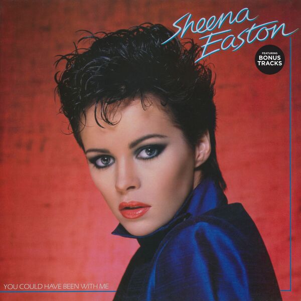 Sheena Easton|You Could Have Been With Me [Bonus Tracks Version]  (Bonus Tracks Version)