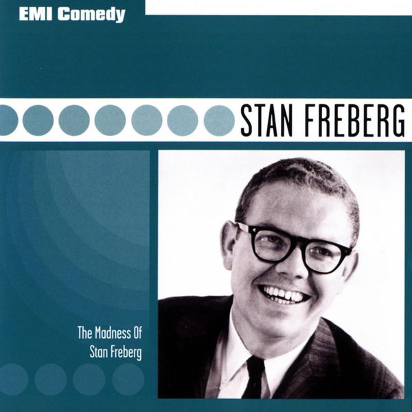 Stan Freberg - EMI Comedy Classics - The Madness Of Stan Freberg Stan Freberg - EMI Comedy Classics - The Madness Of Stan Freberg