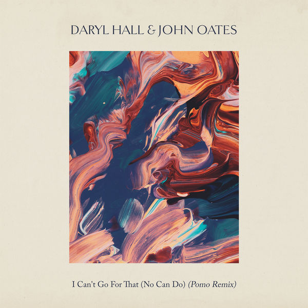 Daryl Hall & John Oates|I Can't Go for That (No Can Do)  (Pomo Remix)