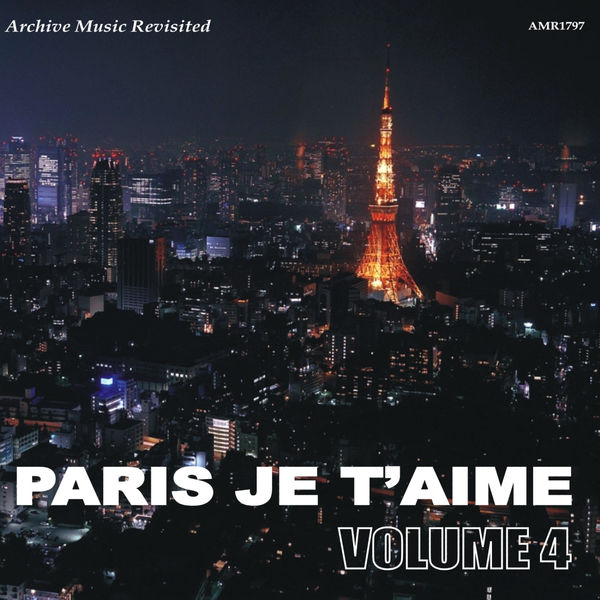 Various Artists - Paris, Je t'Aime, Vol. 4 Various Artists - Paris, Je t'Aime, Vol. 4
