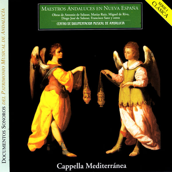 Capella Mediterranea - Music by Andalousian Composers in Nueva Espana Capella Mediterranea - Music by Andalousian Composers in Nueva Espana