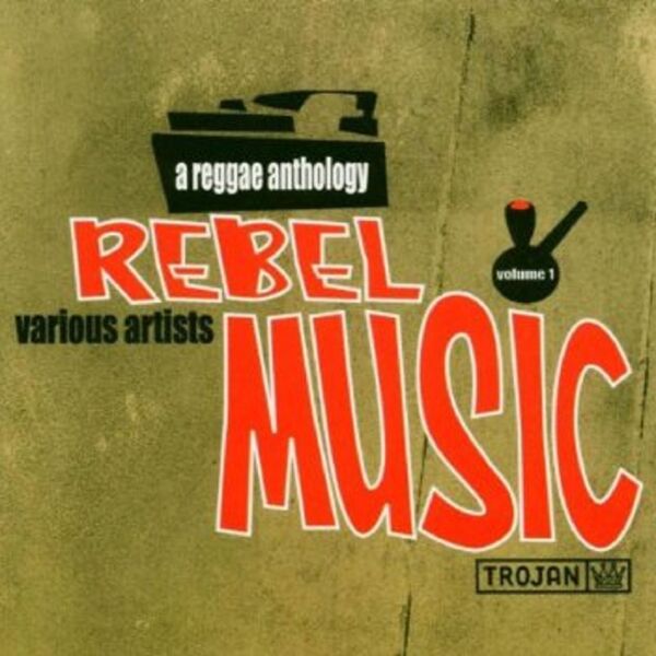 Various Artists|Rebel Music : A Reggae Anthology