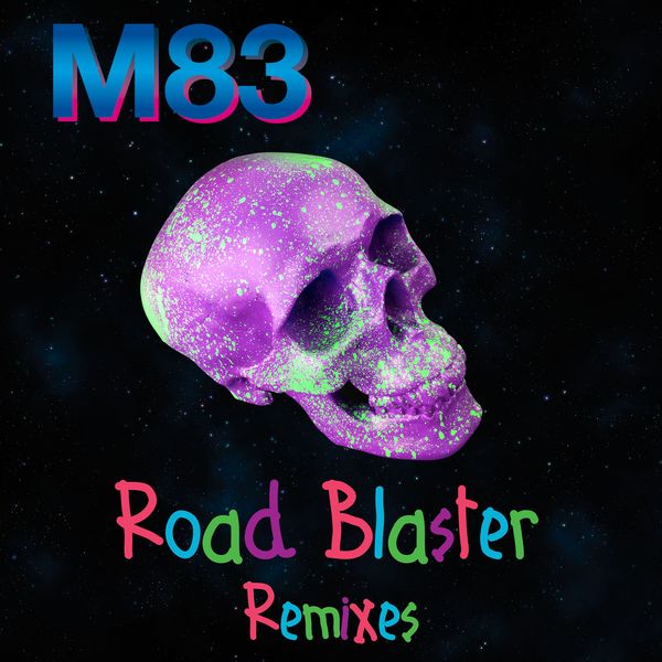 M83 - Road Blaster (Remixes) M83 - Road Blaster (Remixes)