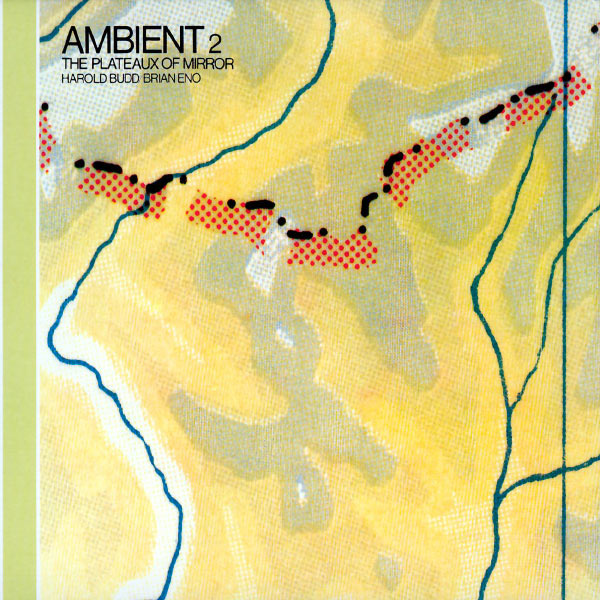 Harold Budd|Ambient 2 / The Plateaux Of Mirror (Remastered 2004) Harold Budd|Ambient 2 / The Plateaux Of Mirror (Remastered 2004)
