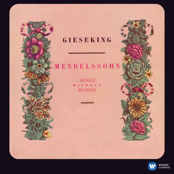 Walter Gieseking|Mendelssohn: 17 Songs without Words (2011 - Remaster) (2011 Remastered Version)