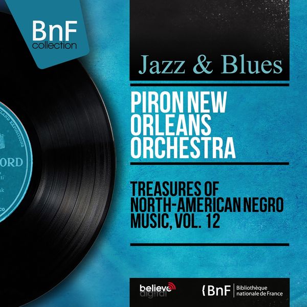 Piron New Orleans Orchestra - Treasures of North-American Negro Music, Vol. 12 (Mono Version) Piron New Orleans Orchestra - Treasures of North-American Negro Music, Vol. 12 (Mono Version)
