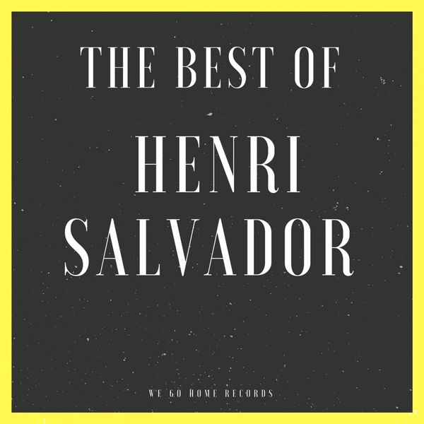 Henri Salvador - The Best Of Henri Salvador Henri Salvador - The Best Of Henri Salvador