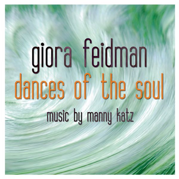 Giora Feidman - Dances of the Soul (Music by Manny Katz) Giora Feidman - Dances of the Soul (Music by Manny Katz)