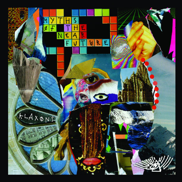 Klaxons - Myths Of The Near Future Klaxons - Myths Of The Near Future